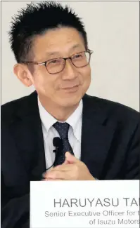  ?? PHOTO: SUPPLIED ?? Haruyasu Tanishige, senior executive for sales division of Isuzu Motors, says his company has a long-term interest in Africa.