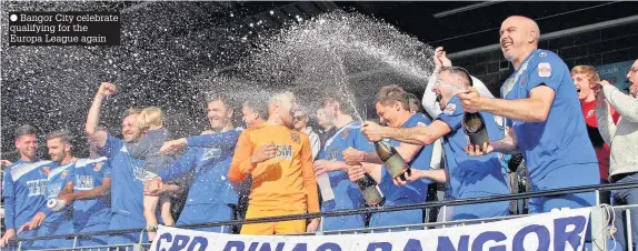  ??  ?? Bangor City celebrate qualifying for the Europa League again