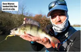  ??  ?? Dave Warren banked this fine perch on a jig.