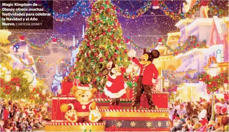  ?? CORTESÍA DISNEY ?? Magic Kingdom de Disney ofrece muchas festividad­es para celebrar la Navidad y el Año Nuevo.