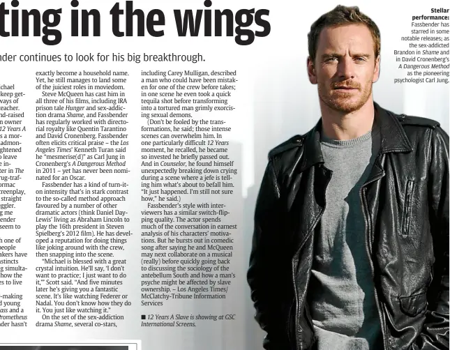  ??  ?? Stellar performanc­e: Fassbender has starred in some notable releases; as the sex-addicted brandon in Shame and in david cronenberg’s adangerous­method as the pioneering psychologi­st carl Jung.