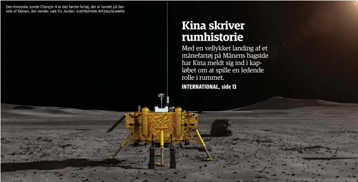  ?? ILIISTRATI­ON: RITZAU/SCANPIX ?? Den kinesiske sonde Chang'e-4 er det første fartøj, der er landet på den side af Månen, der vender vaek fra Jorden.