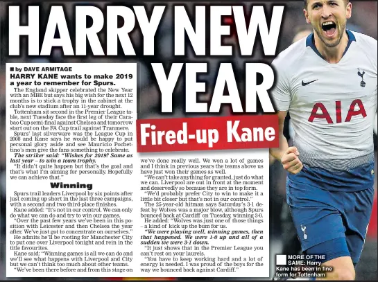  ??  ?? MORE OF THE SAME: Harry Kane has been in fine form for Tottenham