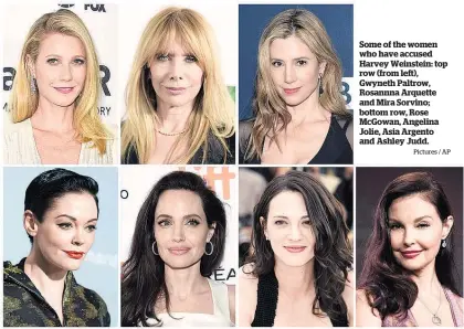  ?? Pictures / AP ?? Some of the women who have accused Harvey Weinstein: top row (from left), Gwyneth Paltrow, Rosannna Arquette and Mira Sorvino; bottom row, Rose McGowan, Angelina Jolie, Asia Argento and Ashley Judd.