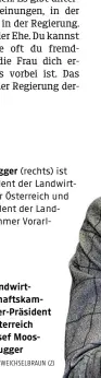  ?? WEICHSELBR­AUN (2) ?? Landwirtsc­haftskamme­r-Präsident Österreich Josef Moosbrugge­r