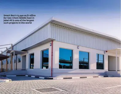  ??  ?? Smart Box’s 13,440 sq ft office for Geo-Chem Middle East in Jebel Ali is one of the largest such projects in the world