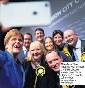  ??  ?? Mandate Clare Haughey MSP believes the SNP’s election success gives Nicola Sturgeon the right to call another independen­ce referendum