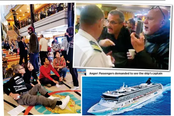  ??  ?? Sit-in protest: Fed-up tourists chanted ‘get us off this ship’ Anger: Passengers demanded to see the ship’s captain
‘Luxury’: The 76,000-ton cruise ship Norwegian Spirit