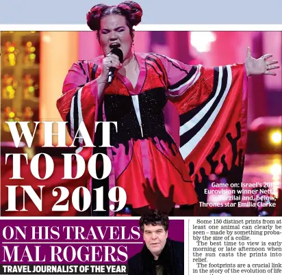  ?? TRAVEL JOURNALIST OF THE YEAR ?? Game on: Israel’s 2018 Eurovision winner Netta Barzilai and, below, Thrones star Emilia Clarke