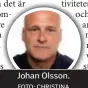  ?? FOTO: CHRISTINA LUNDHOLM ?? Johan Olsson.