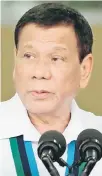  ??  ?? Rodrigo Duterte