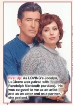  ??  ?? First Up: As LOVING’S Jocelyn, Locicero was paired with Randolph Mantooth (ex-alex). “He was so good to me as an artist and as an actor and as a partner,” she praised.