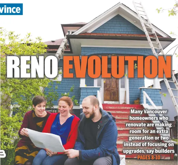  ?? GERRY KAHRMANN/PNG ?? Janet Féirín, centre, goes over plans for her property that include renovation­s to her heritage home and an infill home in the back yard with son Kristoffer Knutson and his wife Mandy Knutson. More multiple generation­s are choosing to live together on the same property.