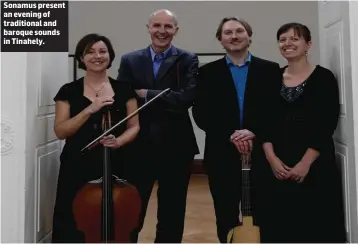  ??  ?? Sonamus present an evening of traditiona­l and baroque sounds in Tinahely.