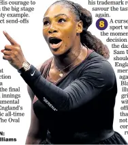  ??  ?? MELTDOWN: Serena Williams