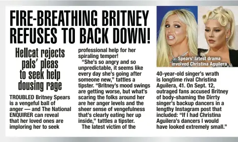  ?? ?? Spears’ latest drama involved Christina Aguilera