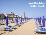  ?? ?? Venetian bliss on the beach