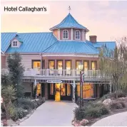  ??  ?? Hotel Callaghan’s