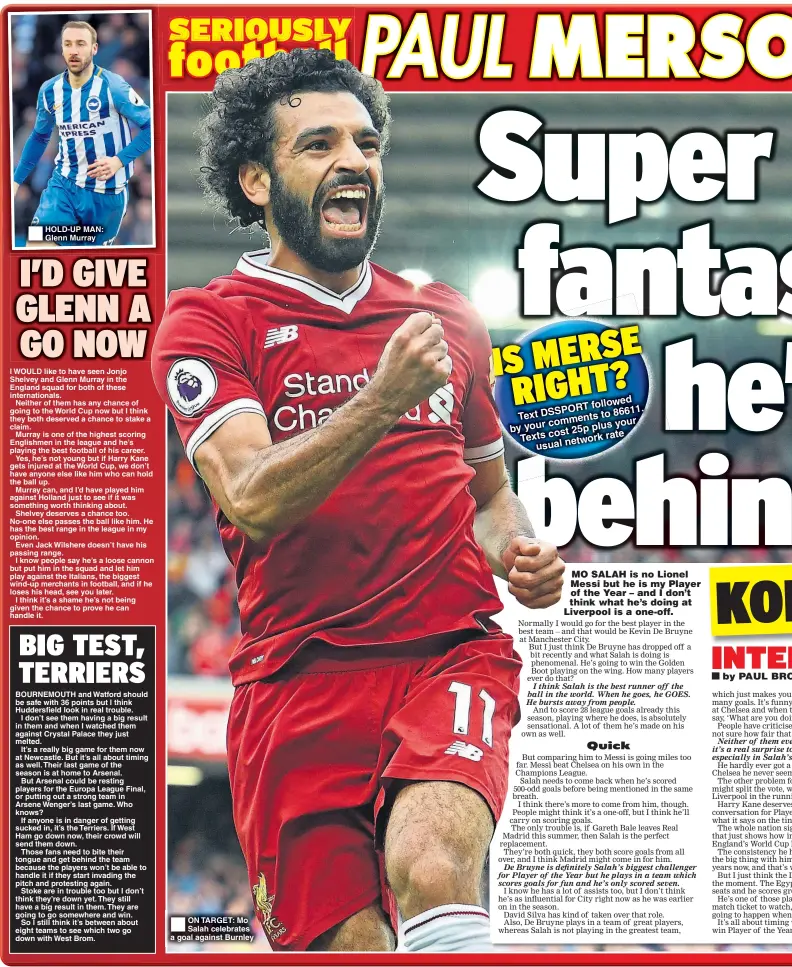  ??  ?? HOLD-UP MAN: Glenn Murray ON TARGET: Mo Salah celebrates a goal against Burnley