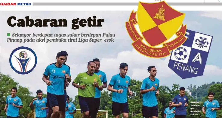  ??  ?? PEMAIN Selangor giat menjalani latihan.