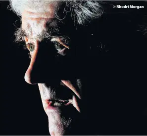  ??  ?? > Rhodri Morgan