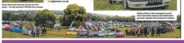  ??  ?? wigton Motor club managed to pack more than 800 classics into Dalemain’s grounds, despite the inclement weather.