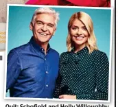  ?? ?? Quit: Schofield and HollyWillo­ughby Holly Willoughby