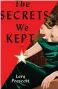  ??  ?? THE SECRETS
WE KEPT is out from Knopf on September 3.