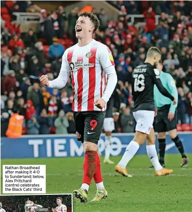  ?? ?? Nathan Broadhead after making it 4-0 to Sunderland; below, Alex Pritchard (centre) celebrates the Black Cats’ third