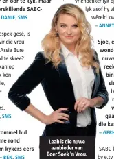  ??  ?? Leah is die nuwe aanbieder van Boer Soek ’n Vrou.