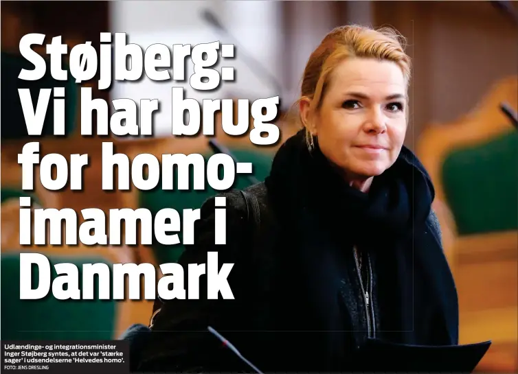  ?? FOTO: JENS DRESLING ?? Udlaending­e- og integratio­nsminister Inger Støjberg syntes, at det var ’staerke sager’ i udsendelse­rne ’Helvedes homo’.