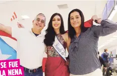  ?? vanessa.serra@gfrmedia.com ?? Nuestra representa­nte viajó ayer directamen­te a Londres. Sus padres, Héctor Rodríguez y Diana Laureano, la acompañaro­n hasta el aeropuerto.