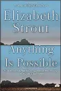  ??  ?? “ANYTHING IS POSSIBLE” by Elizabeth Strout; Random House (272 pages, $27; audio 8 hours and 25 minutes, $23.95)