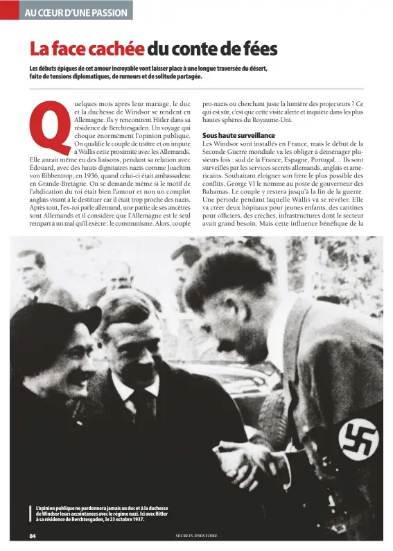  ??  ?? L’opinion publique ne pardonnera jamais au duc et à la duchesse de Windsor leurs accointanc­es avec le régime nazi. Ici avec Hitler à sa résidence de Berchtesga­den, le 23 octobre 1937.