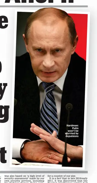  ??  ?? Hardman: Putin won’t be worried by expulsions