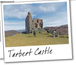  ??  ?? Tarbert Castle