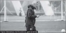  ?? ?? Trajneri i Skënderbeu­t, Ivan Gvozdenovi­ç, gjatë një stërvitje
