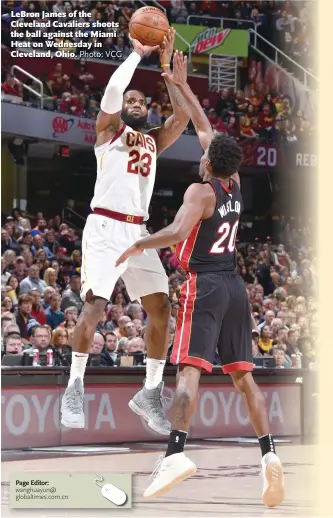  ?? Photo: VCG ?? LeBron James of the Cleveland Cavaliers shoots the ball against the Miami Heat on Wednesday in Cleveland, Ohio.