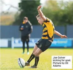  ?? ?? Joe Golver kicking for goal. Picture by Oli Adams