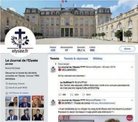  ??  ?? Sur Twitter, le compte baptisé « Le Journal de l’Elysée » propage, sous couvert de parodie, des fake news.