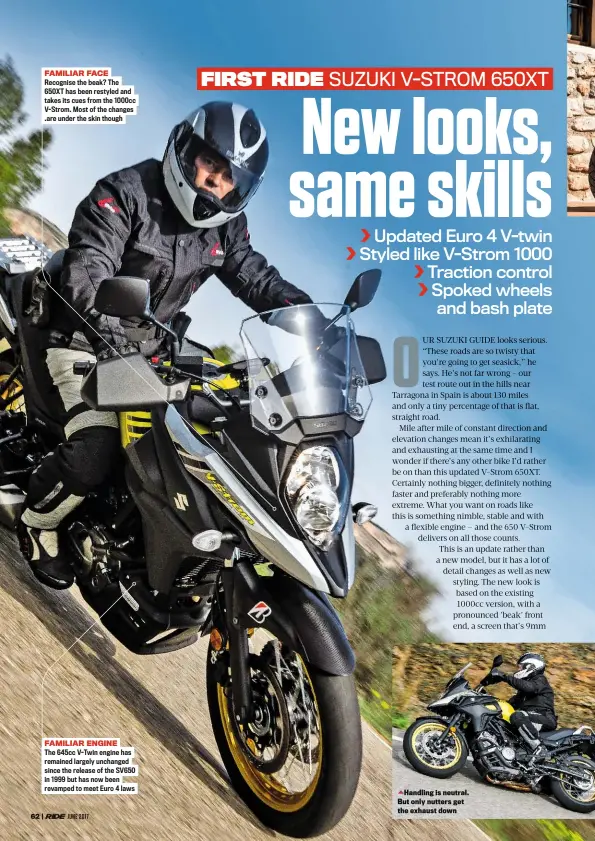  ??  ?? FAMILIAR FACE Recognise the beak? The 650XT has been restyled and takes its cues from the 1000cc V-strom. Most of the changes .are under the skin though FAMILIAR ENGINE The 645cc V-twin engine has remained largely unchanged since the release of the...