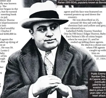  ??  ?? Public Enemy Number One, Al Capone, was eventually jailed for tax evasion and died in prison 11 years later of a heart attack