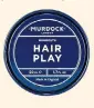  ??  ?? Hair Play hair wax, £14 (murdocklon­don.com)