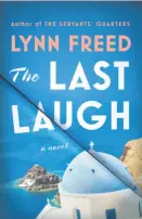  ??  ?? The Last Laugh By Lynn Freed (Sarah Crichton Books; 188 pages; $25)