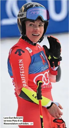  ?? AFP ?? Lara Gut-behrami ist trotz platz 6 im riesenslal­om zufrieden.