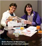  ??  ?? Entre Karine et Véronique, le courant est très bien passé !