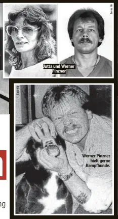  ??  ?? Jutta und Werner Pinzner
Werner Pinzner hielt gerne Kampfhunde.