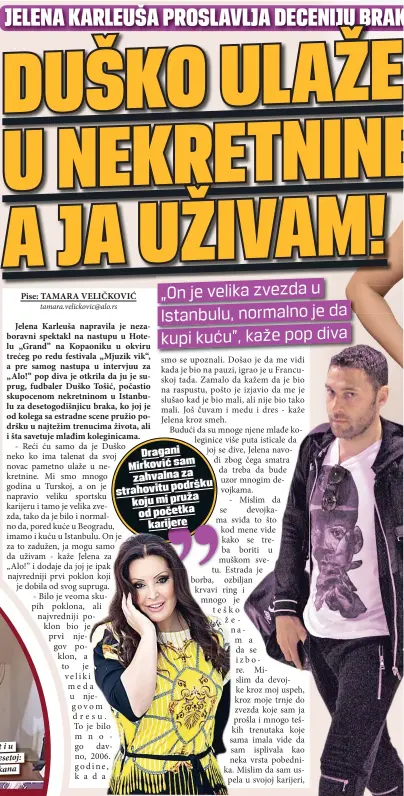  ??  ?? Fit i u šezdesetoj:
Cakana „On je velika zvezda u Istanbulu, normalno je da kupi kuću”, kaže pop diva