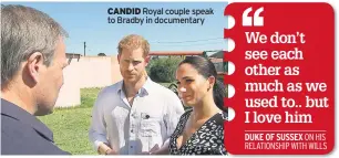  ??  ?? CANDID Royal couple speak to Bradby in documentar­y