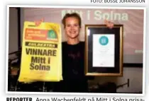  ?? FOTO: BOSSE JOHANSSON ?? REPORTER. Anna Wachenfeld­t på Mitt i Solna prisades för Årets Grävjobb.